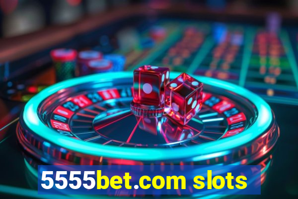 5555bet.com slots